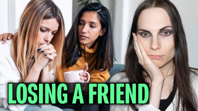 Dealing with the Loss of a Friend