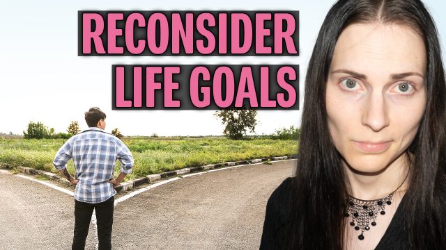 Reconsidering Life Goals? How to Navigate the Future